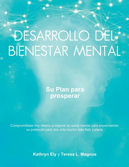 Building Mental Wellness / Desarrollo Del Bienestar Mental : Your Blueprint to Thrive (Spanish Edition)