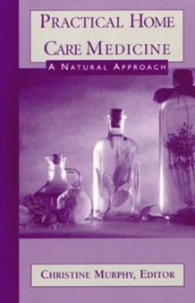 Practical Home Care Medicine : A Natural Approach