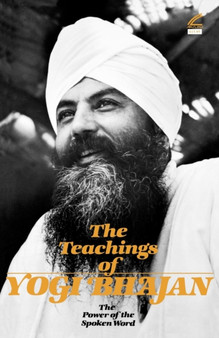 The Teachings of Yogi Bhajan : The Power of the Spoken Word
