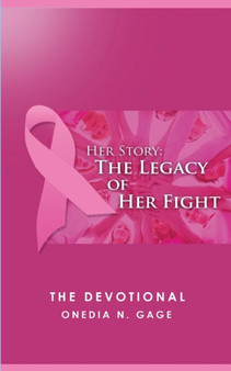 Her Story The Legacy of Her Fight : The Devotional