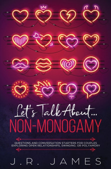 Hablemos de la No-Monogamia : Preguntas e Iniciadores de Conversacion para Parejas Explorando las Relaciones Abiertas, el Swinging o el Poliamor : 2