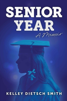 Senior Year : a memoir