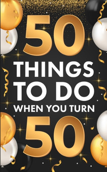 &65279;50 Things To Do When You Turn 50