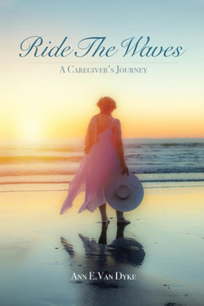 Ride the Waves : A Caregiver's Journey