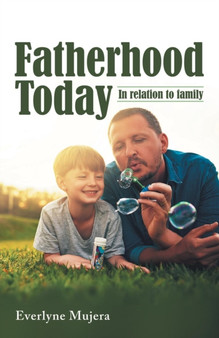 Fatherhood Today : In Relation to Family