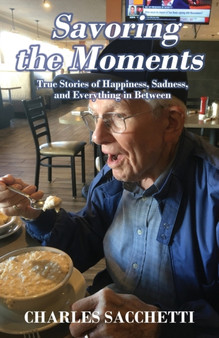 Savoring the Moments : True Stories of Happiness, Sadness, and Everything in Between