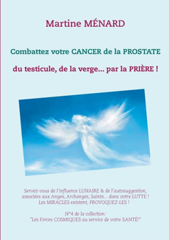 Combattez votre cancer de la prostate : du testicule, de la verge... par la priere !