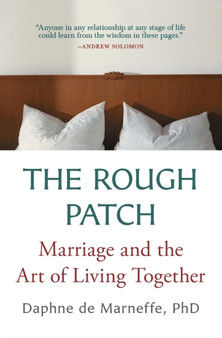 The Rough Patch : Marriage and the Art of Living Together