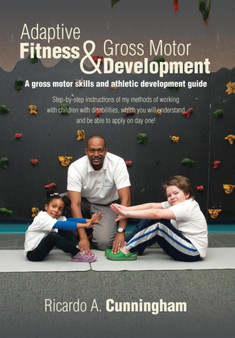 Adaptive Fitness & Gross Motor Development : A gross motor skills and athletic development guide