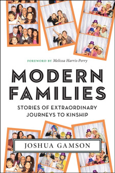 Modern Families : Stories of Extraordinary Journeys to Kinship