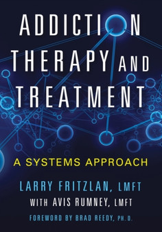 Addiction Therapy and Treatment : A Systems Approach