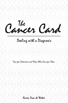 The Cancer Card : Dealing with a Diagnosis