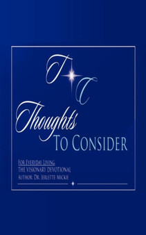 Thoughts To Consider : For Every Day Living