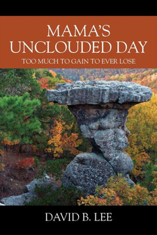 Mama's Unclouded Day : Too Much To Gain To Ever Lose