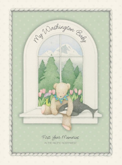 My Washington Baby : First Year Memories in the Pacific Northwest