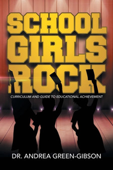 School Girls Rock : Curriculum and Guide to Educational Achievement