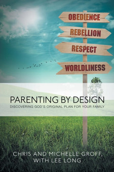 Parenting by Design : Discovering God's Original Design for Your Family