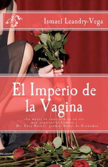 El Imperio de la Vagina : El dominio de las mujeres en diferentes escenarios de la vida