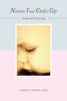 Nurture Your Child's Gift : Inspired Parenting