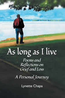 As Long as I Live : Poems and Reflections on Grief and Loss