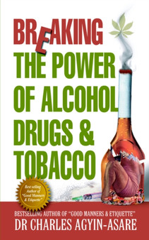 Breaking the Power of Alcohol, Drugs, and Tobacco