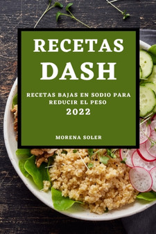 Recetas Dash 2022 : Recetas Bajas En Sodio Para Reducir El Peso