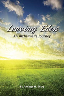 Leaving Eden : An Alzheimer's Journey