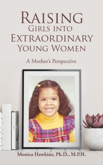 Raising Girls into Extraordinary Young Women : A Mother's Perspective
