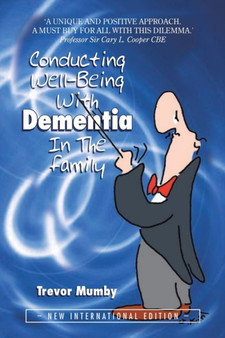 Conducting Well-Being With Dementia In The Family : New International Edition