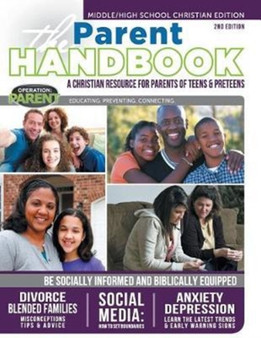 The Parent Handbook : A Christian Resource for Parents of Teens & Preteens