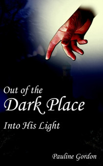 Out of the Dark Place