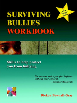 Surviving Bullies Workbook : Skills to Help Protect You from Bullying