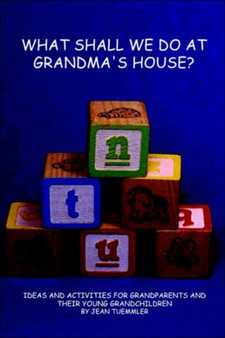 What Shall We Do at Grandma's House?