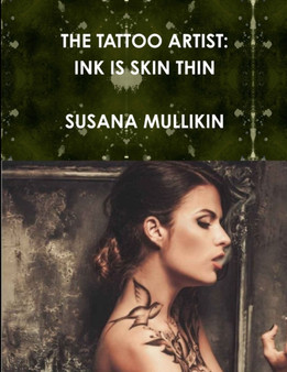 The Tattoo Artist : Ink Is Skin Thin