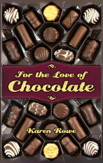 For the Love of Chocolate