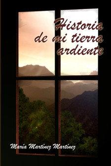 Historia De Mi Tierra Ardiente