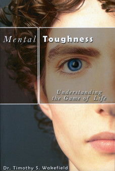 Mental Toughness : Understanding the Game of Life