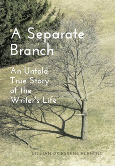 A Separate Branch : An Untold True Story of the Writer's Life