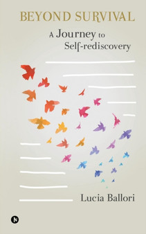 Beyond Survival : A journey to self-rediscovery