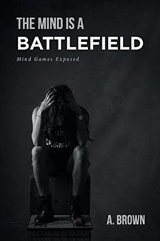 The Mind Is a Battlefield : Mind Games Exposed