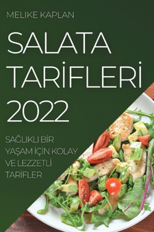 Salata Tar&304;fler&304; 2022 : Sa&286;likli B&304;r Ya&350;am &304;c&304;n Kolay Ve Lezzetl&304; Tar&304;fler