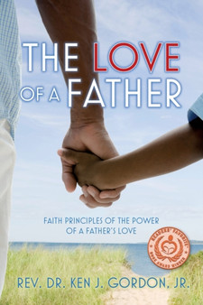 The Love of a Father : Faith Principles of the Power of a Father's Love