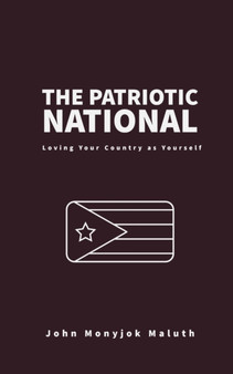 The Patriotic National : Loving Your Country as Yourself : 4