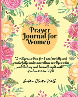 Prayer Journal for Women : Color Interior. A Christian Journal with Bible Verses and Inspirational Quotes to Celebrate God's Gifts with Gratitude, Prayer and Reflection (Wonderful Gift Mother's Day, B