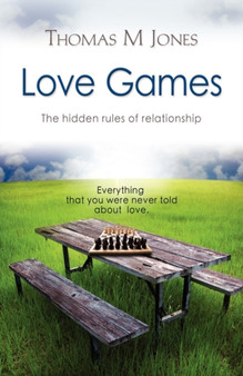 Love Games : The Hidden Rules of Relationship
