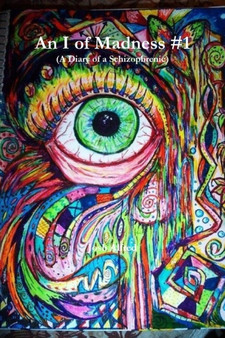 An I of Madness 1 (A Diary of a Schizophrenic)