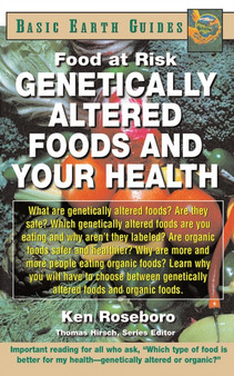 Genetically Altered Foods and Your Health : Food at Risk