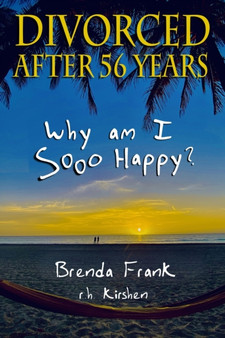 Divorced After 56 Years : Why Am I Sooo Happy?