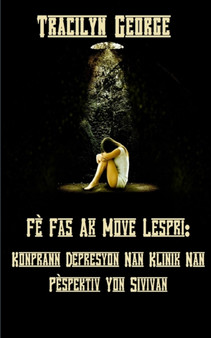 Fe Fas Ak Move Lespri : Konprann Depresyon Nan Klinik Nan Pespektiv Yon Sivivan