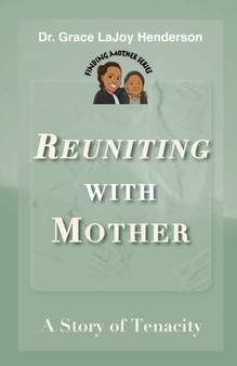 Reuniting with Mother : A Story of Tenacity : 2